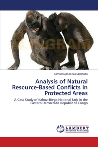 Analysis of Natural Resource-Based Conflicts in Protected Areas