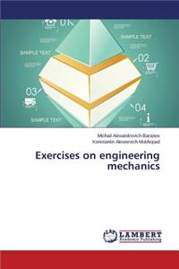 Exercises on Engineering Mechanics