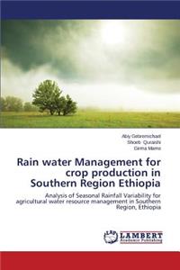 Rain water Management for crop production in Southern Region Ethiopia