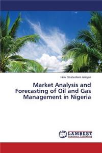 Market Analysis and Forecasting of Oil and Gas Management in Nigeria
