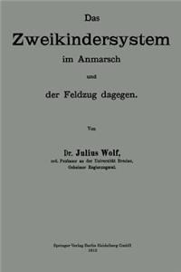 Das Zweikindersystem im Anmarsch und der Feldzug dagegen
