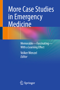 More Case Studies in Emergency Medicine