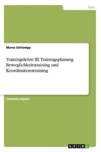 Trainingslehre III. Trainingsplanung Beweglichkeitstraining Und Koordinationstraining