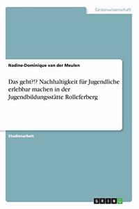 geht?!? Nachhaltigkeit für Jugendliche erlebbar machen in der Jugendbildungsstätte Rolleferberg