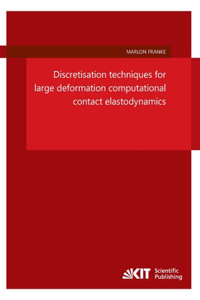 Discretisation techniques for large deformation computational contact elastodynamics