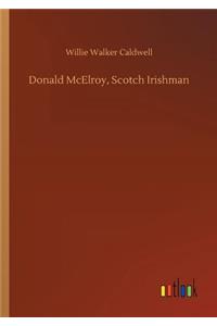 Donald McElroy, Scotch Irishman
