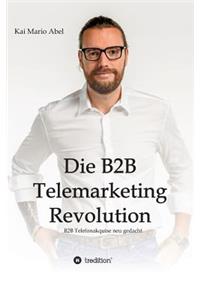 Die B2B Telemarketing Revolution