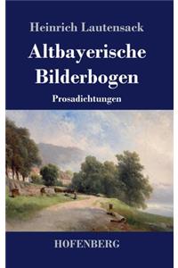 Altbayerische Bilderbogen