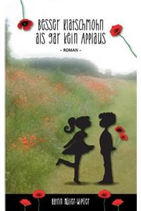 Besser Klatschmohn als gar kein Applaus