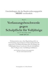 Verfassungsbeschwerde gegen Schulpflicht für Volljährige vom 8. Dezember 2015, 1 BvR 3157/15