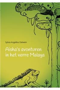 Aisha's aventuren in het verre Malaya