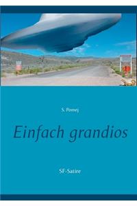 Einfach grandios