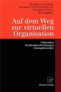 Auf Dem Weg Zur Virtuellen Organisation