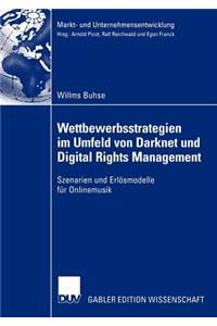 Wettbewerbsstrategien Im Umfeld Von Darknet Und Digital Rights Management