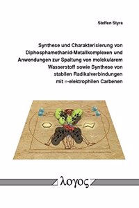 Synthese Und Charakterisierung Von Diphosphamethanid-Metallkomplexen Und Anwendungen Zur Spaltung Von Molekularem Wasserstoff Sowie Synthese Von Stabilen Radikalverbindungen Mit Pi-Elektrophilen Carbenen