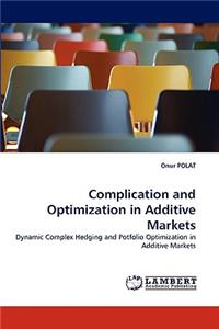 Complication and Optimization in Additive Markets