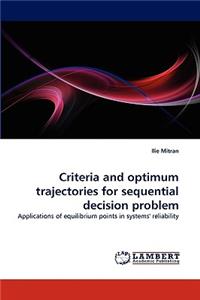 Criteria and optimum trajectories for sequential decision problem