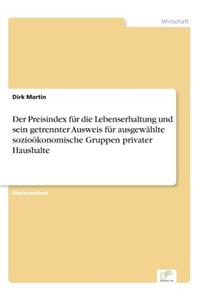 Der Preisindex für die Lebenserhaltung und sein getrennter Ausweis für ausgewählte sozioökonomische Gruppen privater Haushalte