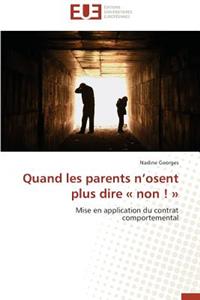 Quand Les Parents n'Osent Plus Dire Non !
