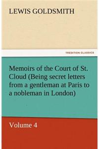 Memoirs of the Court of St. Cloud (Being Secret Letters from a Gentleman at Paris to a Nobleman in London) - Volume 4