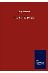 How to Mix Drinks