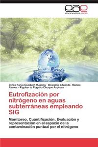 Eutrofizacion Por Nitrogeno En Aguas Subterraneas Empleando Sig