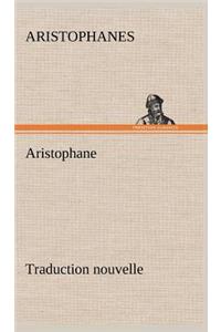 Aristophane; Traduction nouvelle, Tome premier