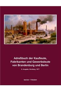 Adreßbuch der Kaufleute, Fabrikanten und Gewerbsleute von Brandenburg und Berlin