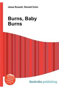 Burns, Baby Burns