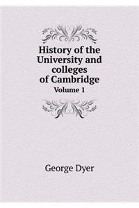 History of the University and colleges of Cambridge Volume 1