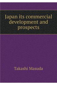 Japan Its Commercial Development and Prospects