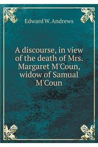 A discourse, in view of the death of Mrs. Margaret M'Coun, widow of Samual M'Coun