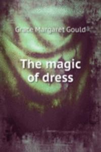 THE MAGIC OF DRESS