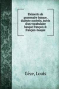 Elements de grammaire basque, dialecte souletin, suivis d'un vocabulaire basque francais & francais-basque