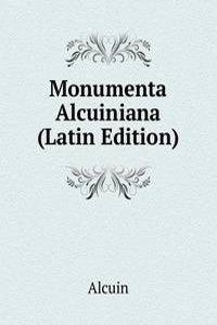 Monumenta Alcuiniana (Latin Edition)