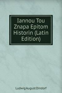 Iannou Tou Znapa Epitom Historin (Latin Edition)
