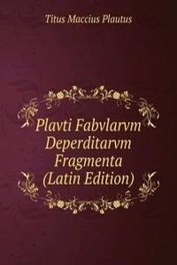 Plavti Fabvlarvm Deperditarvm Fragmenta (Latin Edition)