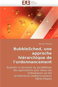 Bubblesched, une approche hiérarchique de l'ordonnancement