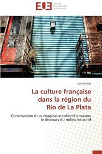La Culture Fran�aise Dans La R�gion Du Rio de la Plata