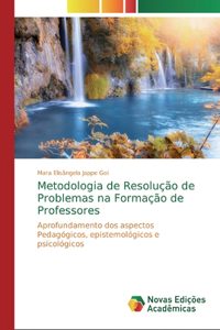 Metodologia de Resolução de Problemas na Formação de Professores