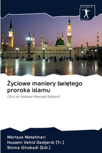 Życiowe maniery świętego proroka islamu