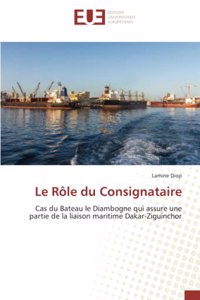 Le Rôle du Consignataire
