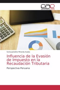 Influencia de la Evasión de Impuesto en la Recaudación Tributaria