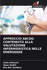 Approccio Abcde: Contributo Alla Valutazione Infermieristica Nelle Emergenze