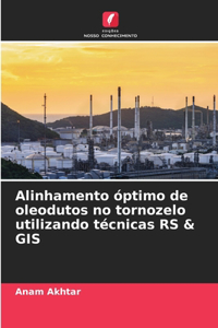 Alinhamento óptimo de oleodutos no tornozelo utilizando técnicas RS & GIS