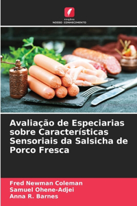 Avaliação de Especiarias sobre Características Sensoriais da Salsicha de Porco Fresca