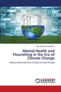 Mental Health and Flourishing in the Era of Climate Change