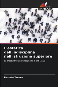 L'estetica dell'indisciplina nell'istruzione superiore
