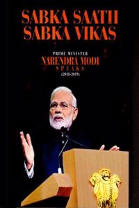 Sabka Saath Sabka Vikas Prime Minister Narendra Modi Speaks (2018-2019) (English)