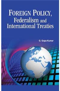 Foreign Policy, Federalism & International Treaties